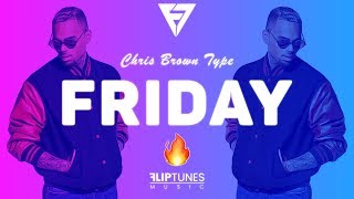 Chris Brown Ft. Kid Ink - 'Friday' | Type Beat W/Hook 2018 | FlipTunesMusic™ x N-Geezy