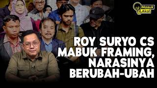 ROY SURYO CS MABUK FRAMING, NARASINYA BERUBAH-UBAH I Masuk Akal