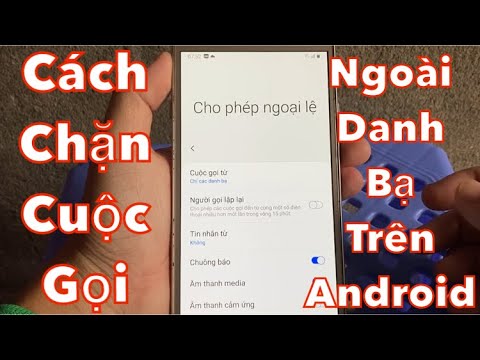 Hướng dẫn cách chặn số điện thoại lạ không có trong danh bạ và có trong danh bạ trên Android Samsung mới nhất 2023