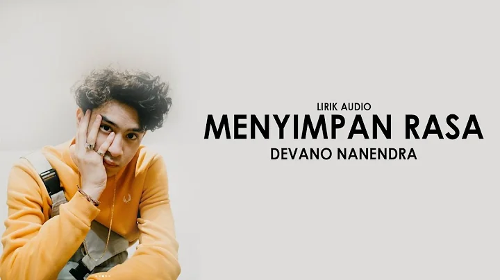 DEVANO DANENDRA  - MENYIMPAN RASA ( LIRIK AUDIO )