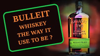 Bulleit Rye Review - Bulleit Whiskey The Way It Use To Be ?