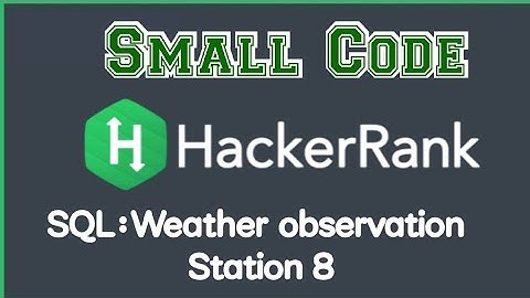 Weather observation station 8 SQL in hackerrank solution+discussion