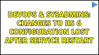Famous DevOps & SysAdmins: Changes to IIS 6 Configuration Lost After Service Restart Net Worth