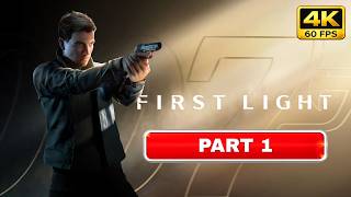 007: First Light Walkthrough Full Game Part 1 | No Commentary | 4K 60 FPS
