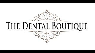 The Dental Boutique Intro Video