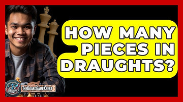 How Many Pieces In Draughts? - The Board Game Xpert