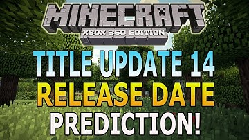 Minecraft XBOX 360/PS3 TU14 Release Date Prediction! ( MID MARCH)