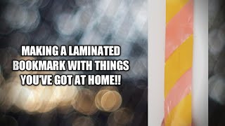 How to make a laminated bookmark-WITHOUT A LAMINATOR!!! Laminating Bookmarks Without Using Laminating Machine