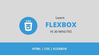 CSS FlexBox Crash Course in 30mins | HTML, CSS, FLEXBOX