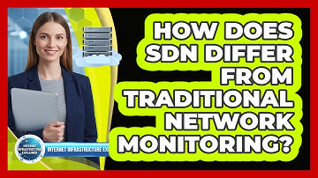 How Does SDN Differ From Traditional Network Monitoring?