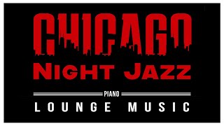 Chicago Night Jazz | Piano Lounge | Relax Music