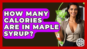 How Many Calories Are In Maple Syrup? - The Skillful Chef