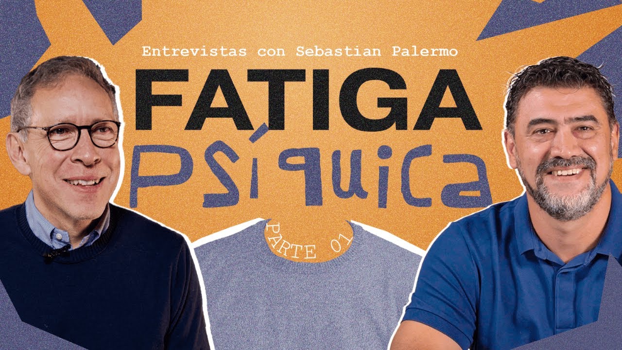 Fatiga Psíquica | Parte 1 | Sebastián Palermo con Marco Barrientos