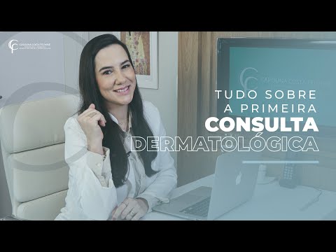 Tudo sobre a primeira consulta dermatológica