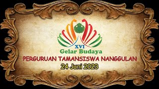 GELAR BUDAYA XVI PERGURUAN TAMANSISWA NANGGULAN 24 JUNI 2023