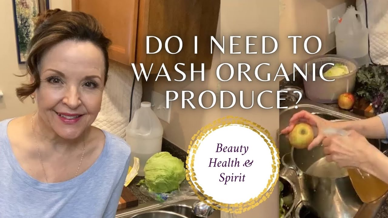 Do I Need To Wash Organic Produce? YouTube