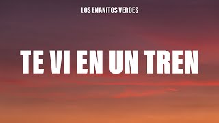 Los Enanitos Verdes - Te Vi En Un Tren (Letra/Lyrics)