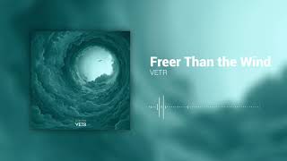 Vetr - Freer Than the Wind (Official Audio)