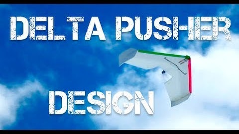 Delta Pusher Wing - Design and Maiden