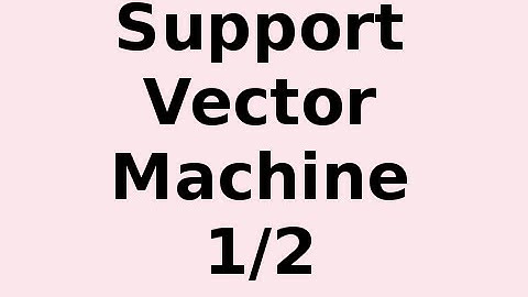 How Support Vector Machine (SVM) Works 1/2