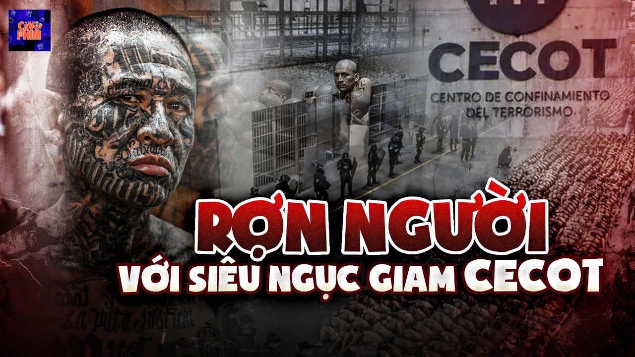 NHÀ TÙ EL SALVADOR- NỖI KINH HOÀNG CỦA CÁC BĂNG ĐẢNG TỘI PHẠM KHÉT NHẤT THẾ GIỚI, CÓ TRỐN ĐẰNG TRỜI!