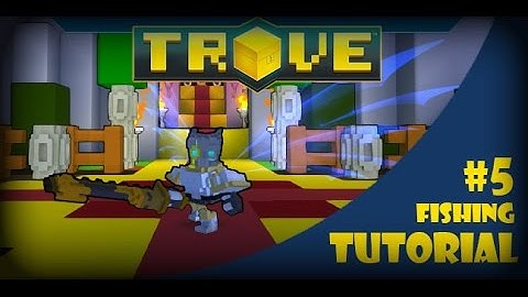 trove tutorial #5 fishing