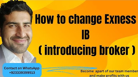 How i can change my ib introducing broker in exness broker Trade with Jawad Janee