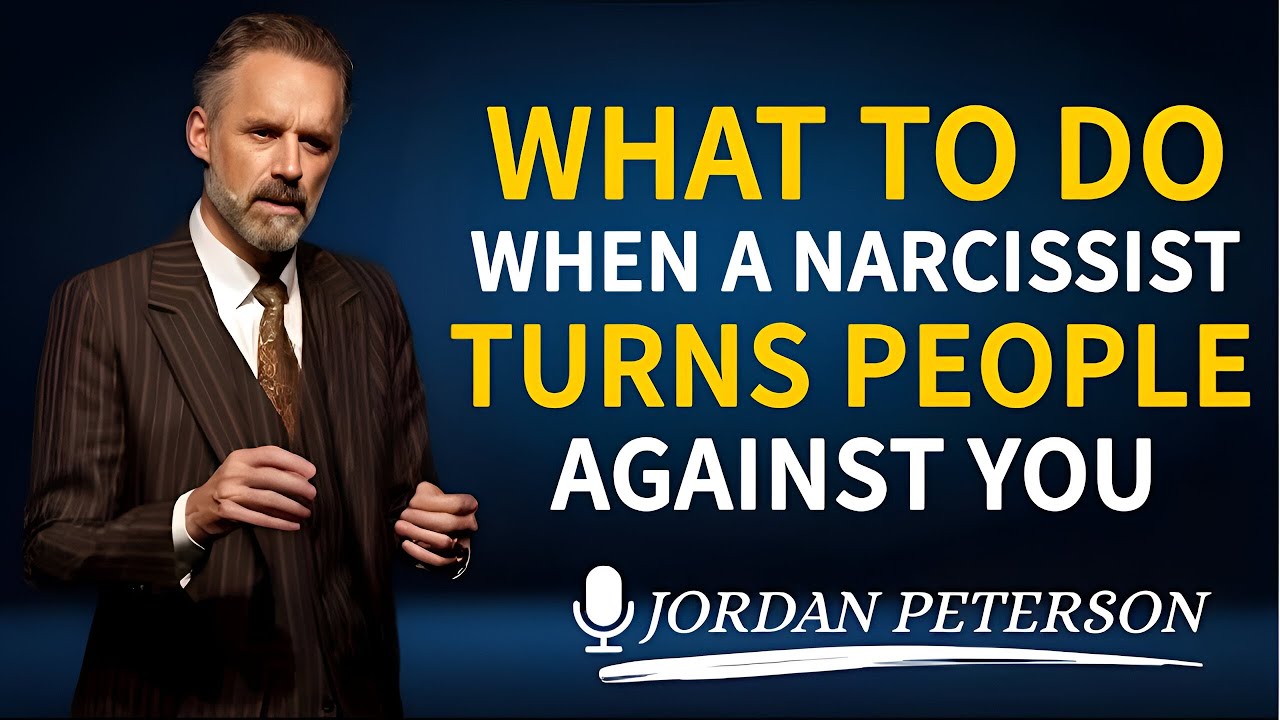 What To Do When A Narcissist Turns People Against You | Jordan Peterson