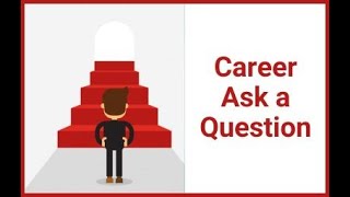 Career Ask A Question