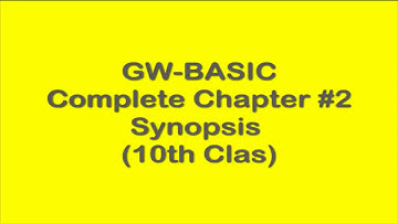 Chapter # 2 GW BASIC (Synopsis)| Over view of chapte 2 gw basic 10th computer lectures in Urdu/Hindi
