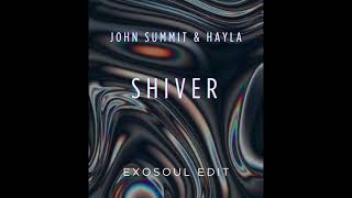 John Summit & Hayla - Shiver | EXOSOUL FLIP