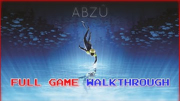 ABZU - FULL Walkthrough (no commentary) (ULTRA)