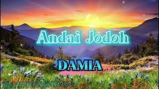 ANDAI JODOH | LAGU CINTA GALAU | DAMIA | MUSIK MALAYSIA POPULER