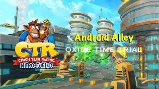 Crash Team Racing Nitro-Fueled - Time Trial Shenanigans Android Alley Oxide Time Trial