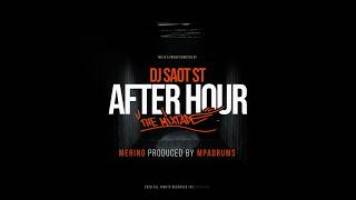 DJ Saot ST, Merino, Mpadrums - MERINO #26 AFTER HOUR THE MIXTAPE (Music Video)
