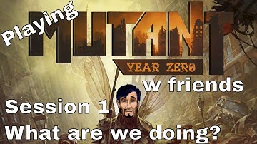 Mutant Year Zero | Session 1 | What Are We Doing?!