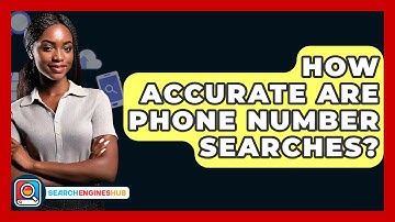 How Accurate Are Phone Number Searches? - SearchEnginesHub.com
