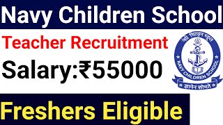 Age 21 - 50 Yrs, NAVY CHILDREN SCHOOL TEACHERS VACANCY 2025 I NO CTET REQUIRED