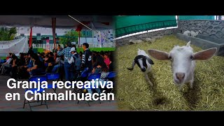 Granja interactiva en Chimalhuacán [parque ecoturístico Chimalhuacán]