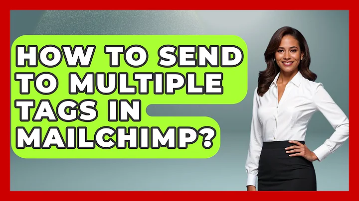 How To Send To Multiple Tags In Mailchimp? - TheEmailToolbox.com