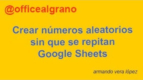 Google Sheets, crear números aleatorios sin que se repitan