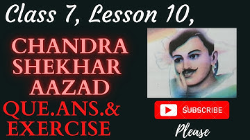 Class 7/Lesson 10/Chandra Shekhar Azad/Question -Answer & Exercise