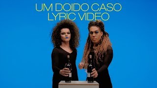 Um Doido Caso (Lyric Video Oficial) | As Baías