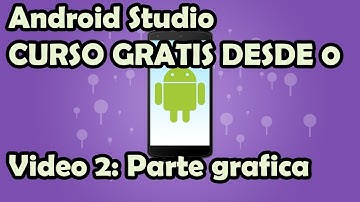 CURSO COMPLETO ANDROID STUDIO 2: CREAR Y CONFIGURAR PARTE GRÁFICA