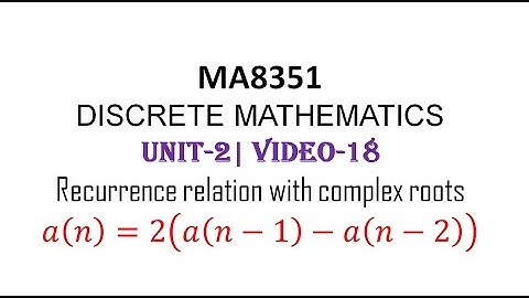 MA8351| DISCRETE MATHEMATICS| UNIT-2| VIDEO-18|RECURRENCE RELATION COMPLEX ROOTS| PROBLEM-3
