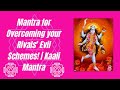 Mantra for overcoming your rivals evil schemes  kaali mantra