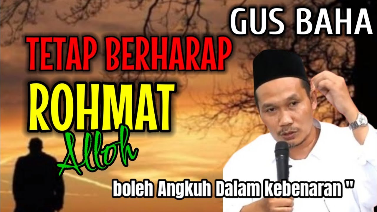 NGAJI GUS BAHA || TETAP BERHARAP ROHMAT ALLOH !