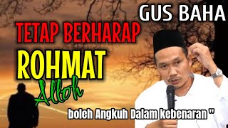 Download Lagu NGAJI GUS BAHA || TETAP BERHARAP ROHMAT ALLOH ! MP3