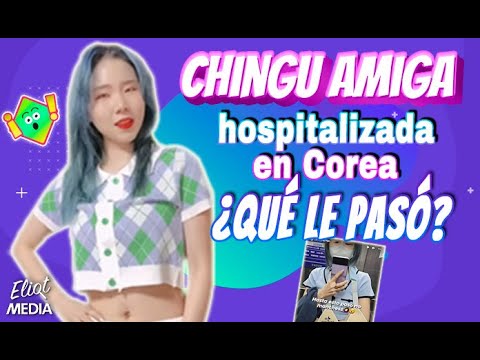 CHINGU AMIGA FUE HOSPITALIZADA EN COREA 😱 ¿QUÉ LE PASÓ? - YouTube