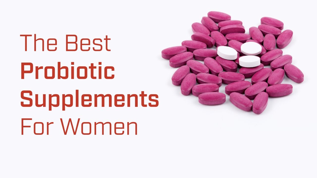 Best Probiotics for Women, According to Experts in 2024